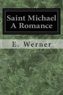 Saint Michael A Romance 1