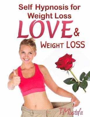 Self Hypnosis for Weight Loss: Love and Weight Loss 1