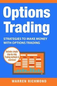 bokomslag Options Trading: Strategies to Make Money with Options Trading