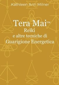 bokomslag Tera Mai - Reiki e altre tecniche di guarigione energetica