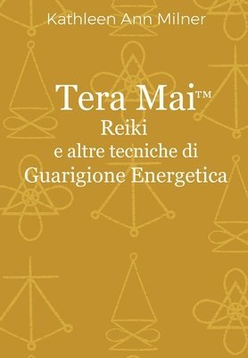 Tera Mai - Reiki e altre tecniche di guarigione energetica 1