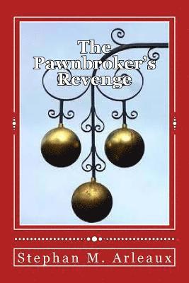 The Pawnbroker's Revenge: You Can Run But You Can't Hide 1