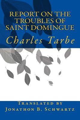 Report on the Troubles of Saint Domingue 1