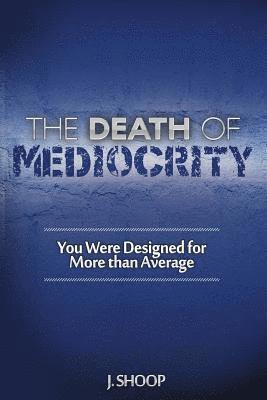 bokomslag The Death of Mediocrity