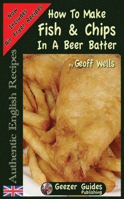 How To Make Fish & Chips In A Beer Batter 1