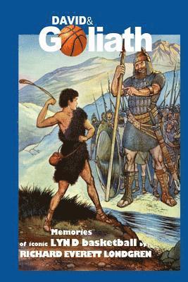 bokomslag DAVID & Goliath as metaphor for Lynd basketball: Iconic 1946 Lynd