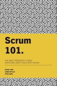bokomslag Scrum 101: The most frequently asked questions about Agile with Scrum
