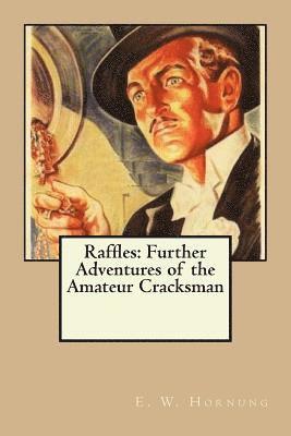 Raffles: Further Adventures of the Amateur Cracksman 1