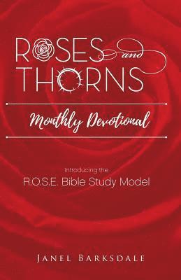 bokomslag Roses and Thorns Monthly Devotional: Introducing the R.O.S.E. Bible Study Model