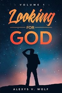 bokomslag Looking for God: Volume One