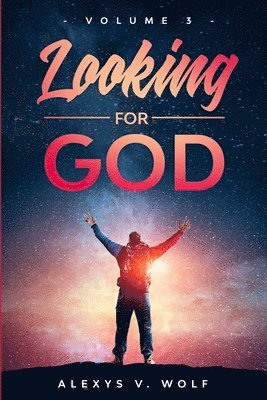 Looking for God: Volume Three 1