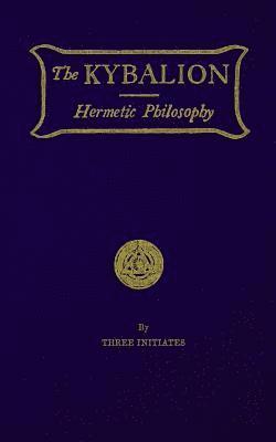 The Kybalion: Hermetic Philosophy 1