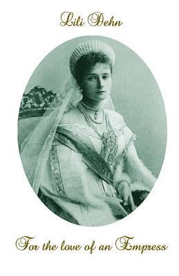 For the love of an Empress: An intimate portrait of Empress Alexandra of Russia 1