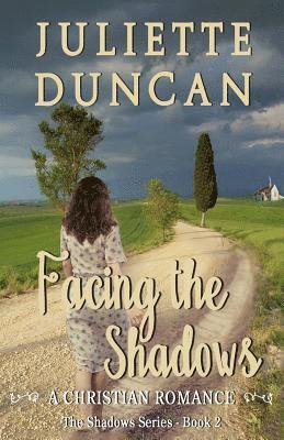 Facing the Shadows: A Christian Romance 1