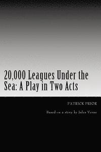 bokomslag 20,000 Leagues Under the Sea: A Play in Two Acts
