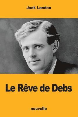 Le Rêve de Debs 1