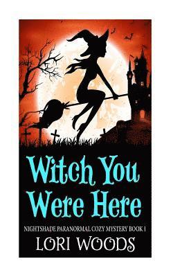 Witch You Were Here 1