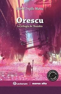 bokomslag Orescu: La trilogía de Thundra (La voz, la sangre, la luz)