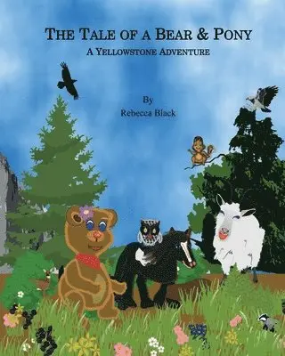 Rebecca Black - The Tale of a Bear & Pony: A Yellowstone Adventure, Häftad. Tillgänglighet: Lägg i varukorg