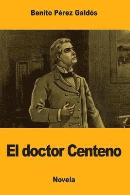 Benito Pérez Galdós - El doctor Centeno, Häftad