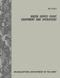 bokomslag Water Supply Point Equipment and Operations (FM 10-52-1)