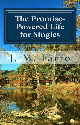 J. M. Farro - The Promise-Powered Life for Singles: How to See the Promises of God Fulfilled in Your Life, Häftad