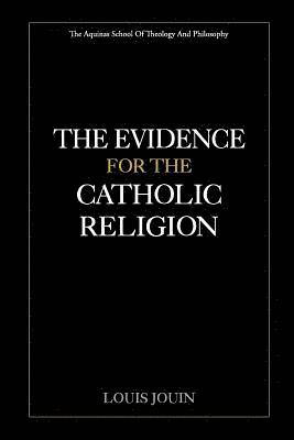 bokomslag The Evidence For The Catholic Religion