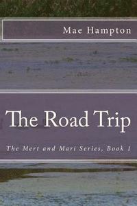 bokomslag The Road Trip: The Mert and Mari Series, Book 1