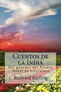 bokomslag Cuentos de la India: Del ganador del Premio Nobel de Literatura