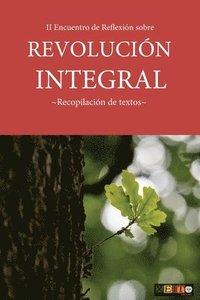 bokomslag II Encuentro de Reflexión sobre Revolución Integral: Recopilación de textos