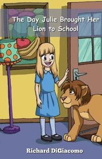 bokomslag The Day Julie Brought Her Lion to School