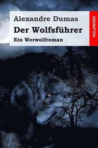 bokomslag Der Wolfsführer: Ein Werwolfroman