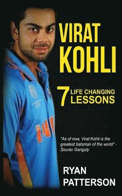 bokomslag Virat Kohli: 7 Life Changing Lessons (FREE BONUS '10 Life-Changing Habits' Ebook Inside)