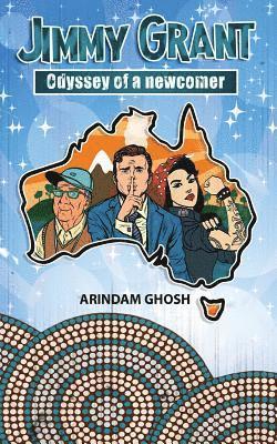 Jimmy Grant the odyssey of a newcomer: An Australian Crime Thriller