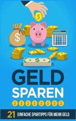 Geld Sparen: 21 Einfache Spartipps Für Mehr Geld 1