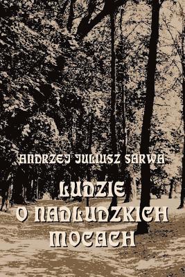 bokomslag Ludzie O Nadludzkich Mocach: Szamani: Szymon Mag: Apolloniusz Z Tyany Nostradamus: Emmanuel Swedenborg: Hrabia de Saint-Germain: Jozef Balsamo - Hr