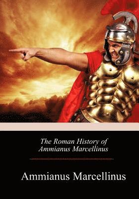 bokomslag The Roman History of Ammianus Marcellinus