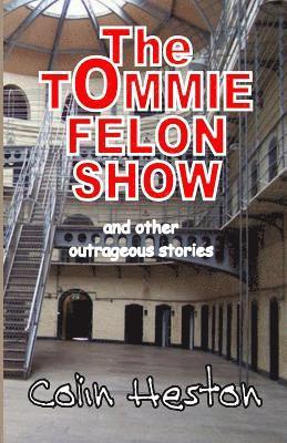 bokomslag The Tommie Felon Show