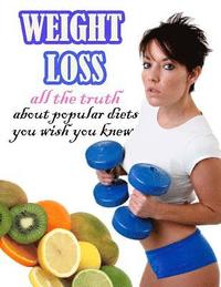 bokomslag Weight Loss: All the Truth about Popular Diets You Wish You Knew