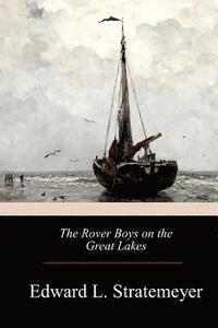bokomslag The Rover Boys on the Great Lakes