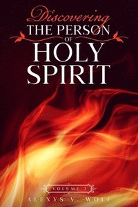 bokomslag Discovering the Person of Holy Spirit: Volume 3