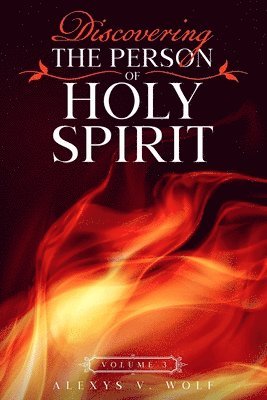 Discovering the Person of Holy Spirit: Volume 3 1