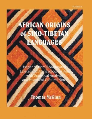 African Origins of Sino-Tibetan Languages Vol. 3 1