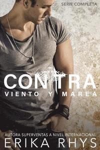 bokomslag Contra Viento Y Marea: La Serie Completa: Serie New Adult Romántica