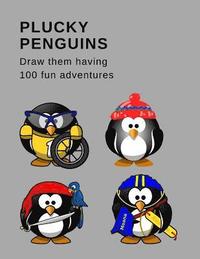 bokomslag Plucky Penguins: Draw them having 100 fun adventures