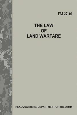 bokomslag The Law of Land Warfare (FM 27-10)