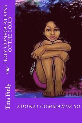 Holy Convocations Of The Lord: Adonai Commands So