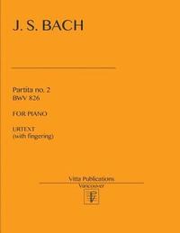 bokomslag Partita no. 2 BWV 826: Urtext (with fingering)