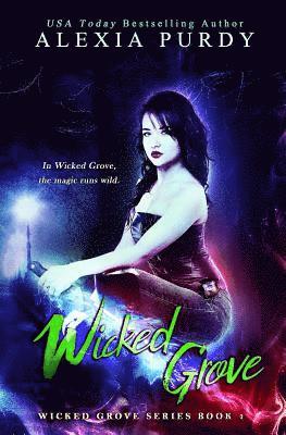 Alexia Purdy - Wicked Grove (Wicked Grove Series Book 1), Häftad