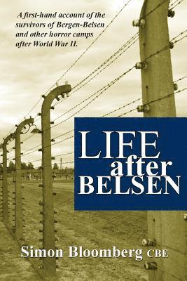 Al Gibson - Life After Belsen: A First-Hand Account of the Survivors of Bergen-Belsen and Other Horror Camps in Europe After World War II., Häftad